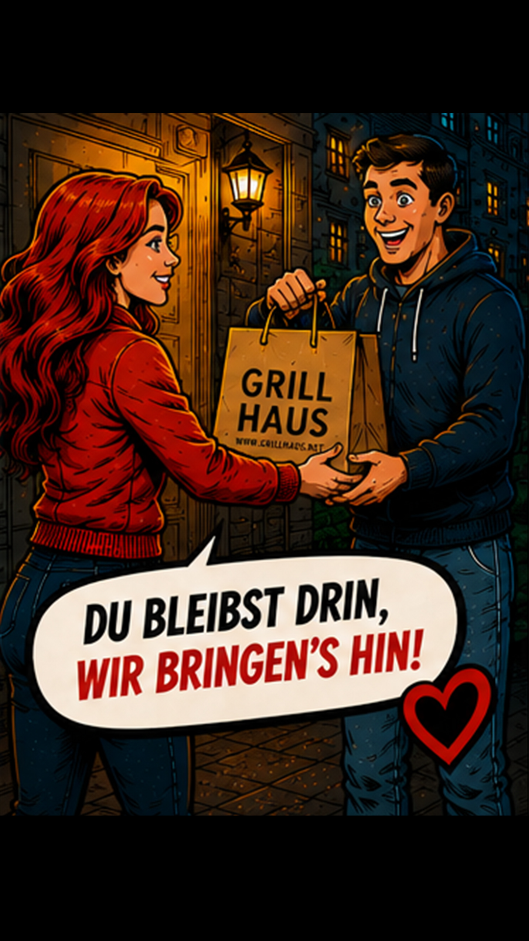 Du bleibst drin, wir bringen’s hin